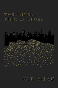 THE ANGEL AND THE KING OF CRUEL by W.T. Shad | Back Cover | 2015